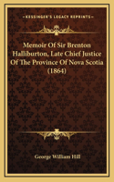 Memoir of Sir Brenton Halliburton, Late Chief Justice of the Province of Nova Scotia (1864)