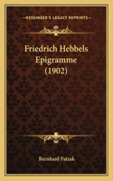 Friedrich Hebbels Epigramme (1902)