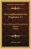 L'Accomplissement Des Propheties V1