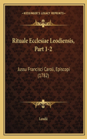 Rituale Ecclesiae Leodiensis, Part 1-2