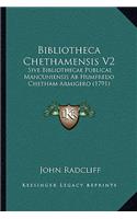 Bibliotheca Chethamensis V2: Sive Bibliothecae Publicae Mancuniensis Ab Humfredo Chetham Armigero (1791)(Latin)