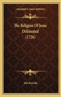 Religion Of Jesus Delineated (1726)