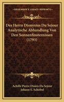 Des Herrn Dionysius Du Sejour Analytische Abhandlung Von Den Sonnenfinsternissen (1793)