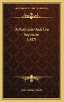 De Particulae Oude Usu Sophocleo (1897)