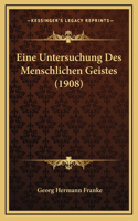 Eine Untersuchung Des Menschlichen Geistes (1908)
