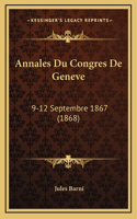 Annales Du Congres De Geneve: 9-12 Septembre 1867 (1868)