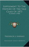 Supplement To The History Of The Yale Class Of 1873