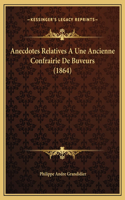 Anecdotes Relatives A Une Ancienne Confrairie De Buveurs (1864)