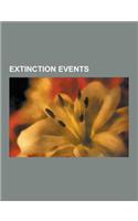 Extinction Events: Snowball Earth, Permian-Triassic Extinction Event, Holocene Extinction, Cretaceous-Tertiary Extinction Event, Nemesis,