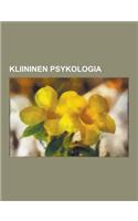 Kliininen Psykologia: Psykoanalyysi, Psykoterapia, Stressi, Narsismi, Samastuminen, Dsm-IV, Vietti, Transaktioanalyysi, Puolustusmekanismi,