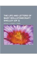 The Life and Letters of Mary Wollstonecraft Shelley (of 2) Volume II