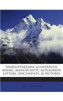 Shakespeareana Illustrated; Books, Manuscripts, Autograph Letters, Documents, & Pictures