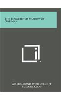 Lengthened Shadow of One Man