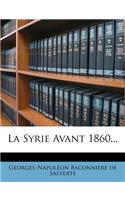 La Syrie Avant 1860...