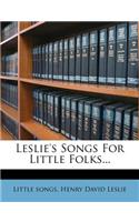 Leslie's Songs for Little Folks...