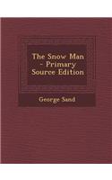 The Snow Man - Primary Source Edition