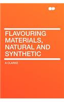 Flavouring Materials, Natural and Synthetic