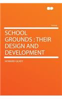 School Grounds: Their Design and Development: Their Design and Development