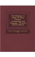 The Mandans: A Study of Their Culture, Archaeology and Language - Primary Source Edition: A Study of Their Culture, Archaeology and Language - Primary Source Edition