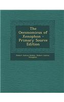 The Oeconomicus of Xenophon - Primary Source Edition