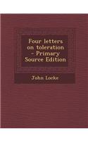 Four Letters on Toleration - Primary Source Edition: (English)