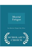 Mental Fatigue - Scholar's Choice Edition