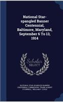 National Star-spangled Banner Centennial, Baltimore, Maryland, September 6 To 13, 1914