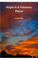 Hope Is A Faraway Place