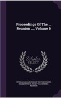 Proceedings Of The ... Reunion ..., Volume 6