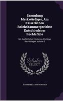 Sammlung Merkwürdiger, Am Kaiserlichen Reichskammergerichte Entschiedener Rechtsfälle