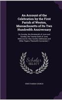 An Account of the Celebration by the First Parish of Weston, Massachusetts of Its Two Hundredth Anniversary