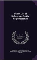 Select List of References On the Negro Question
