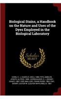 Biological Stains, a Handbook on the Nature and Uses of the Dyes Employed in the Biological Laboratory