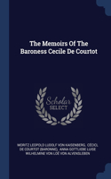 The Memoirs Of The Baroness Cecile De Courtot