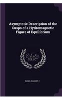 Asymptotic Description of the Cusps of a Hydromagnetic Figure of Equilibrium