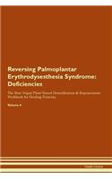 Reversing Palmoplantar Erythrodysesthesia Syndrome: Deficiencies The Raw Vegan Plant-Based Detoxification & Regeneration Workbook for Healing Patients.Volume 4