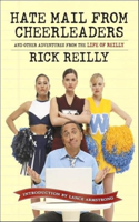 Hate Mail from Cheerleaders: And Other Adventures from the Life of Reilly