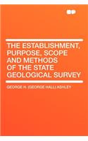 The Establishment, Purpose, Scope and Methods of the State Geological Survey: (English)