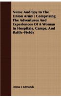 Nurse and Spy in the Union Army