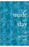 You Made My Day