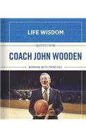 Quotes from Coach John Wooden: Winning with Principle