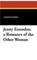 Jenny Essenden, a Romance of the Other Woman