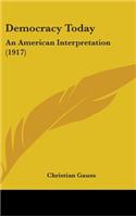 Democracy Today: An American Interpretation (1917)