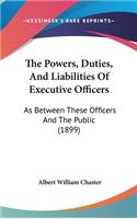 The Powers, Duties, And Liabilities Of Executive Officers