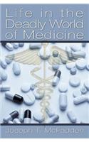 Life in The Deadly World of Medicine