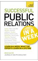 Successful Public Relations in a Week: Teach Yourself
