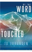 By the Word, Be Touched