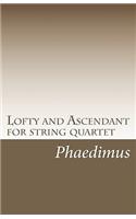 Lofty and Ascendant for string quartet