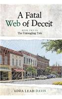 A Fatal Web of Deceit: Book Two of the Untangling Tale