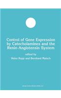 Control of Gene Expression by Catecholamines and the Renin-Angiotensin System